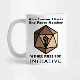 When Someone Attacks One Party Member we all roll for initiative Mug